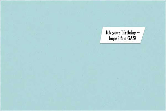 Birthday Card -It's Your Birthday...Hope It's A Gas!