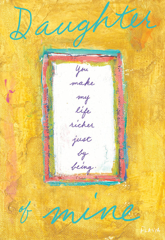 Daughter Of Mine - a Flavia Weedn inspirational greeting card 4242-0024