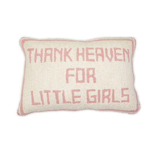 Thank Heaven for Little Girls OR Boys Pillow