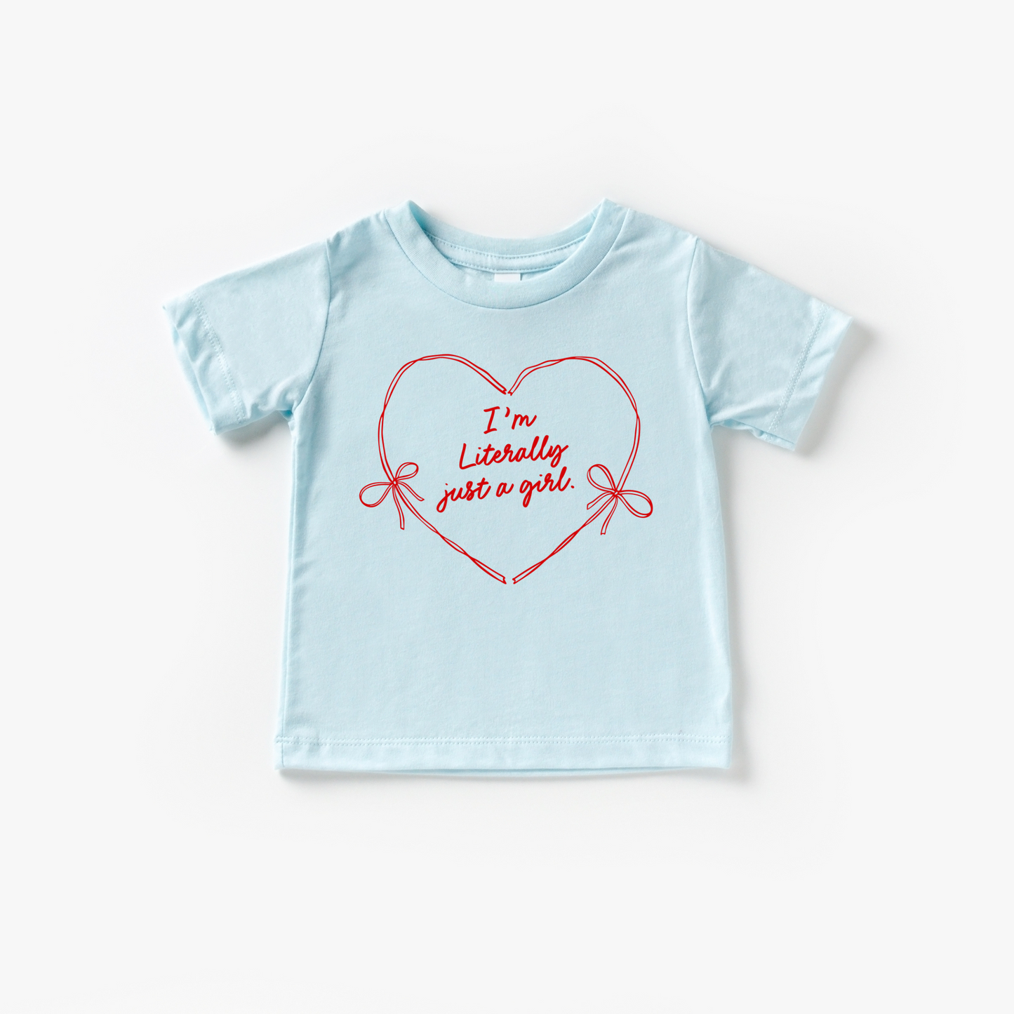 I'm Literally Just a girl Heart Tee