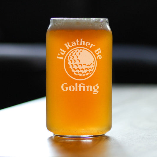 I'd Rather Be Golfing - 16 Ounce Beer Can Pint Glass