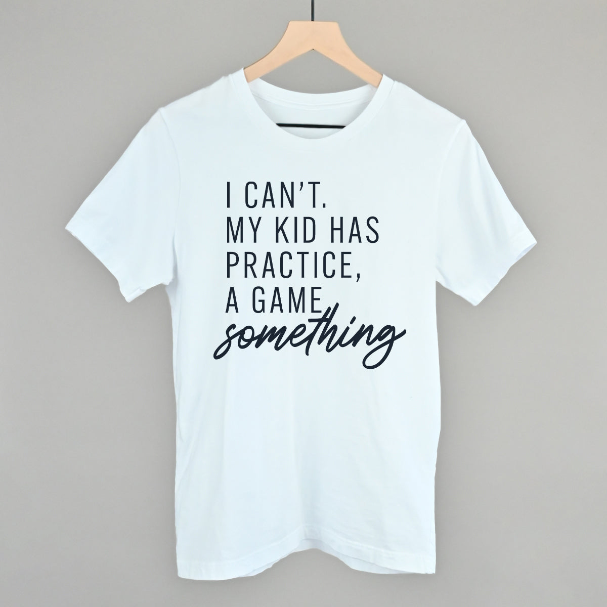 I Can't My Kid Has Something