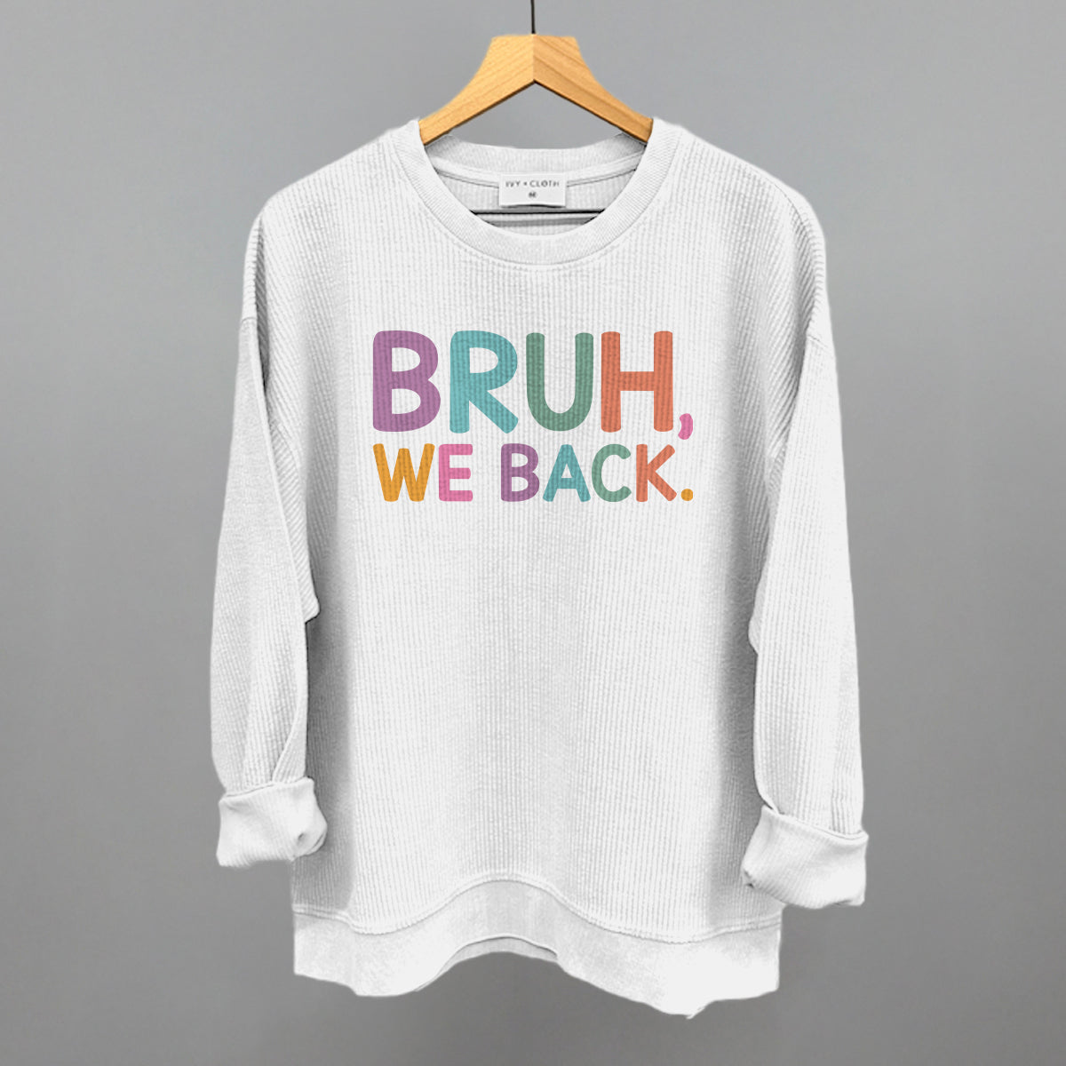 Bruh, We Back (Colorful)