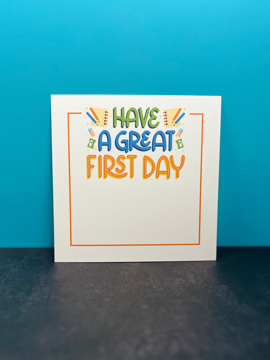 Have a Great First Day - Happy Note