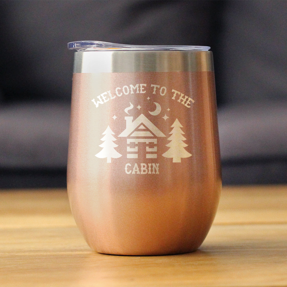 Welcome To The Cabin - Wine Tumbler Glass with Sliding Lid - Stainless Steel Travel Mug - Unique Cabin Themed Gift for Women and Men