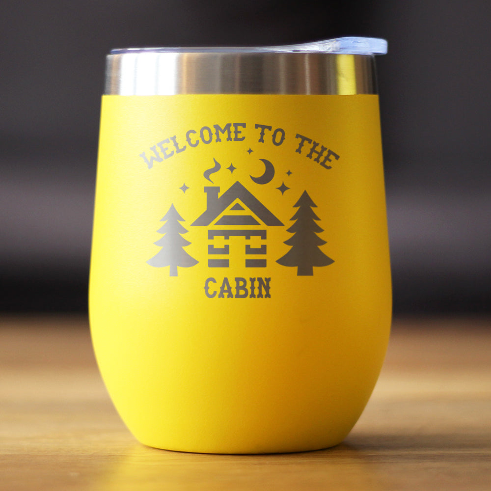 Welcome To The Cabin - Wine Tumbler Glass with Sliding Lid - Stainless Steel Travel Mug - Unique Cabin Themed Gift for Women and Men