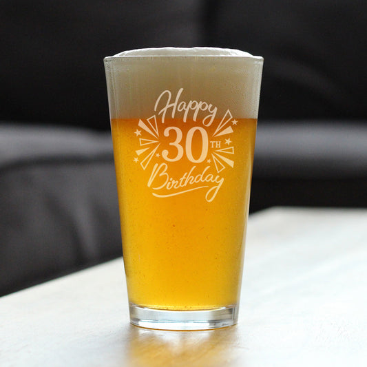 Happy 30th Birthday - Pint Glass for Beer - Gifts for Women & Men Turning 30 - Fun Bday Party Decor - 16 Oz