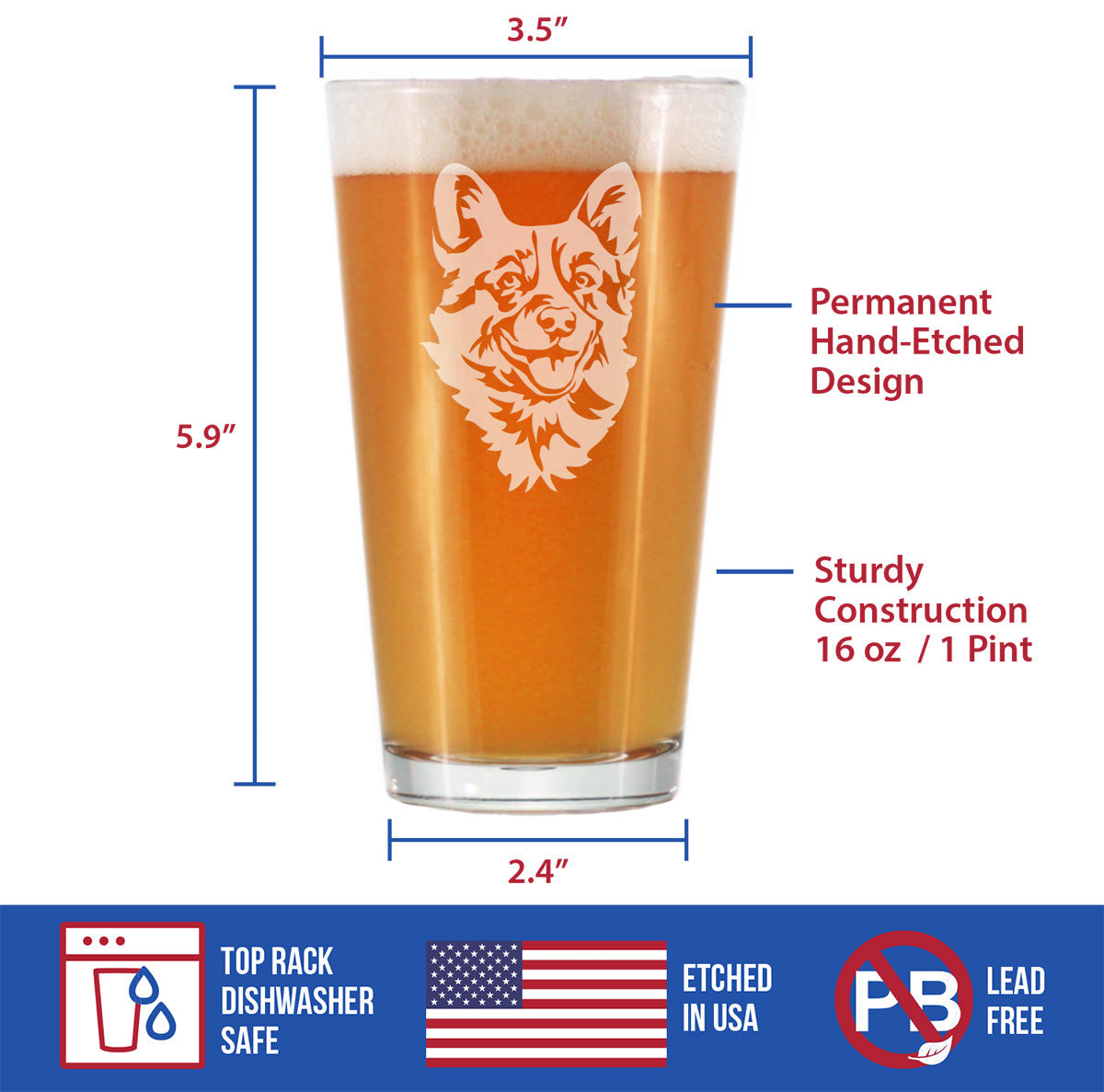 Corgi Face Pint Glass for Beer - Unique Dog Themed Decor and Gifts for Moms & Dads of Welsh Corgies- 16 Oz