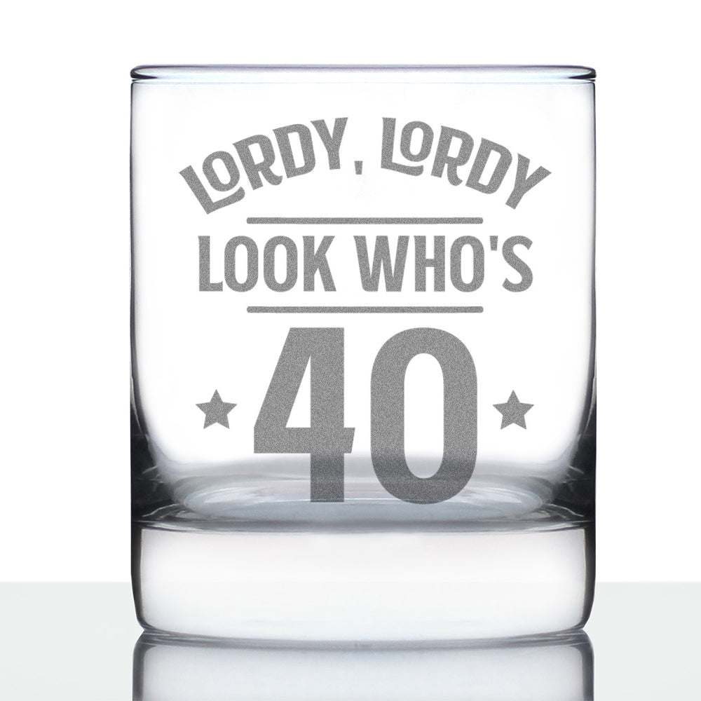 Lordy, Lordy Look Who's 40 - 10 Ounce Rocks Glass