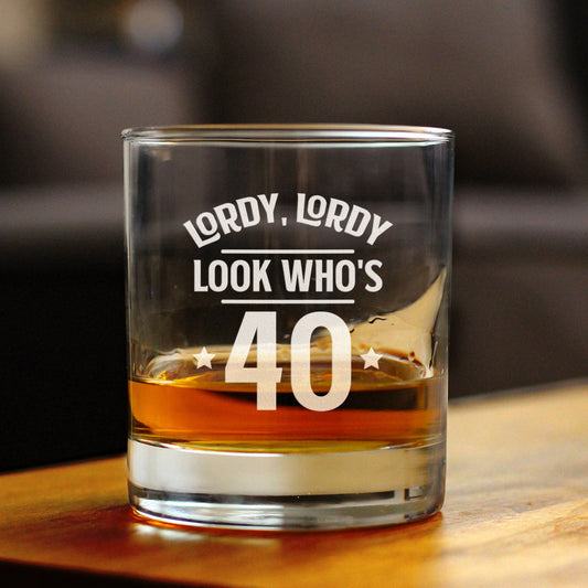 Lordy, Lordy Look Who's 40 - 10 Ounce Rocks Glass
