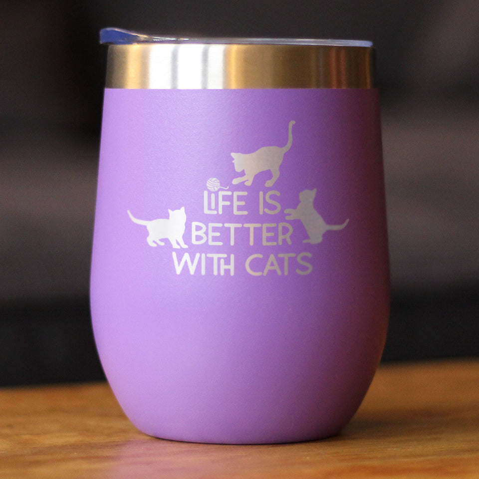 Life is Better With Cats - Wine Tumbler Glass with Sliding Lid - Stainless Steel Travel Mug - Cat Gifts for Women and Men