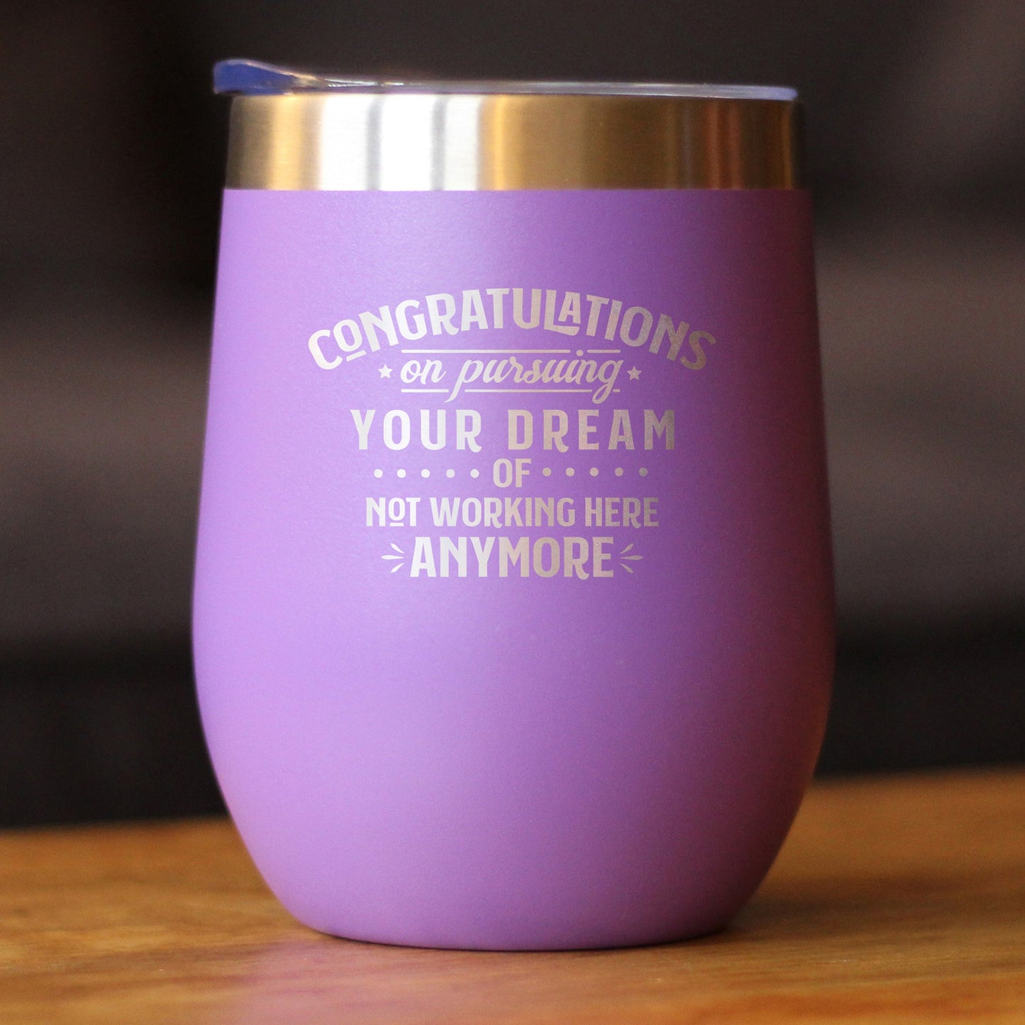 Congratulations on Pursuing Your Dream - Wine Tumbler with Sliding Lid - Cute Funny Boss of Coworker Leaving Gift