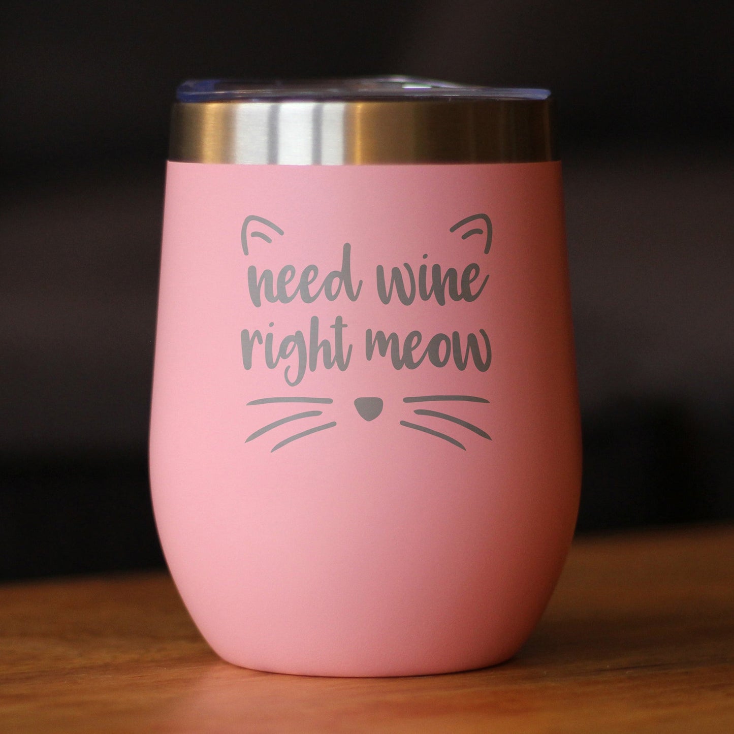 Need Wine Right Meow - Cat Wine Tumbler Glass with Sliding Lid - Stemless Stainless Steel Insulated Cup - Funny Cute Gifts