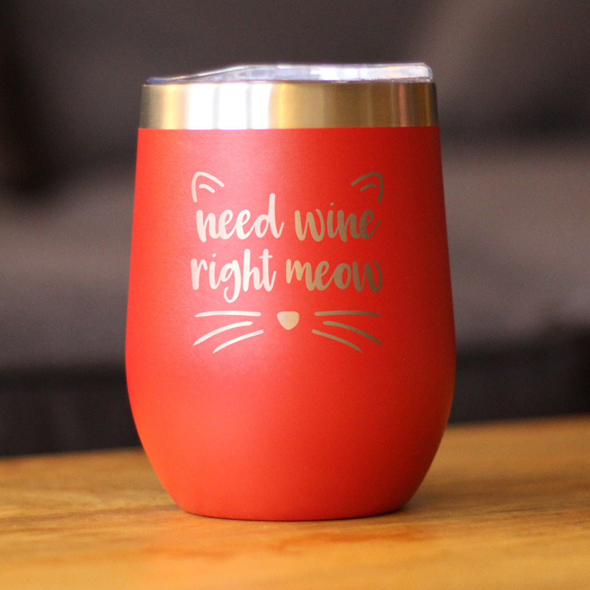 Need Wine Right Meow - Cat Wine Tumbler Glass with Sliding Lid - Stemless Stainless Steel Insulated Cup - Funny Cute Gifts