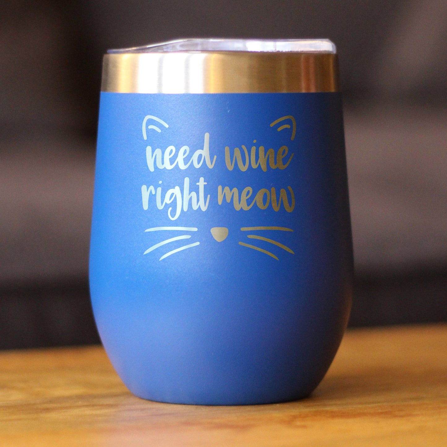 Need Wine Right Meow - Cat Wine Tumbler Glass with Sliding Lid - Stemless Stainless Steel Insulated Cup - Funny Cute Gifts