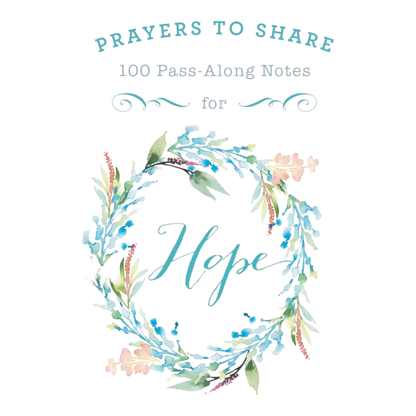 Prayers to Share: 100 Pass Along Notes for Hope