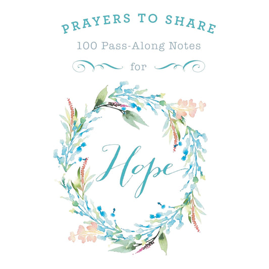 Prayers to Share: 100 Pass Along Notes for Hope