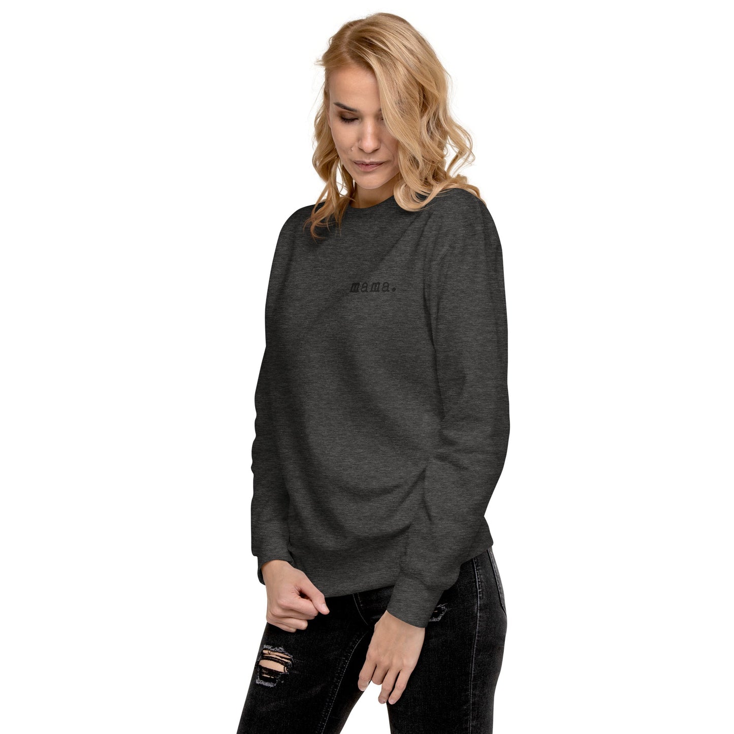 Mama. Embroidered |  Premium Adult Sweatshirt