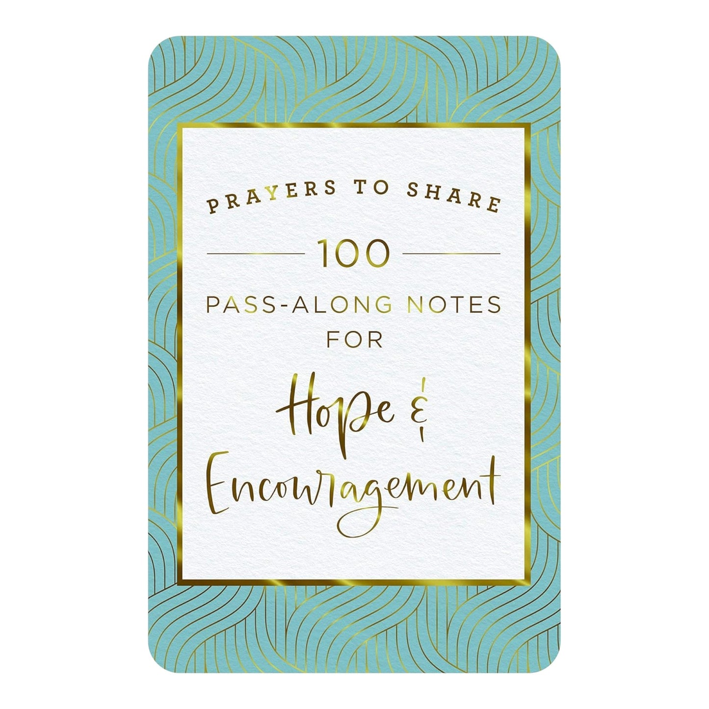 Prayers to Share: 100 Pass Along Notes for Hope & Encouragement